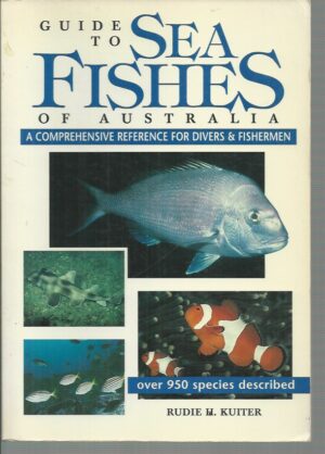 Guide to Sea Fishes of Australia: A Comprehensive Reference for Divers and Fishermen