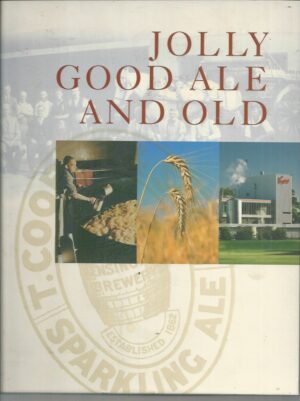 Jolly Good Ale and Old: Coopers Brewery 1862-2012