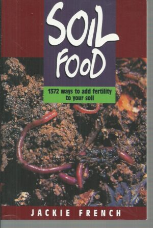 Soil Food: 1372 Ways to Add Fertility to Your Soil
