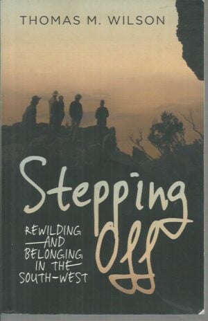 Stepping Off: Rewilding and Belonging in the South-West