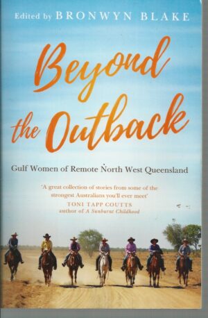 Beyond the Outback: Gulf Women of Remote North West Queensland