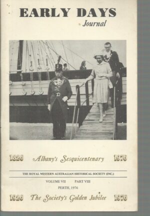 EARLY DAYS Journal of The Royal Western Australian Historical Society Volume VII, Part VIII 1976
