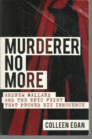 Murderer No More: Andrew Mallard and the Epic Fight that Proved His Innocence