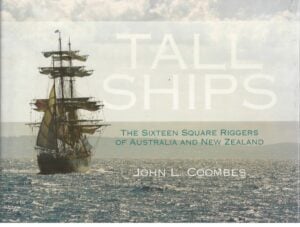 Tall Ships: The Sixteen Square Riggers of Australia and New Zealand