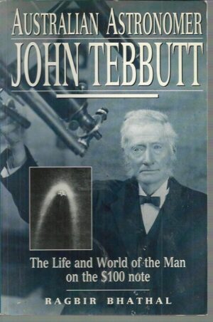 Australian Astronomer John Tebbutt: The Life and World of the Man on the $100 Note