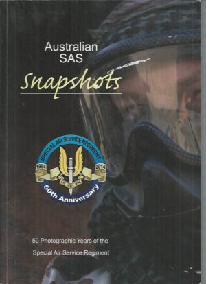 Australian SAS Snapshots (Special Air Service Regiment 50th Anniversary 1964-2014)