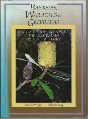 Banksias, Waratahs & Grevilleas & All Other Plants in The Australian Proteaceae Family