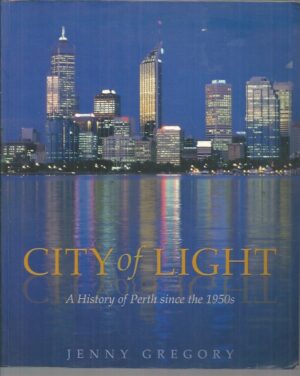 City of Light: A History of Perth Since the 1950s