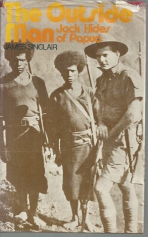 Outside Man, The: Jack Hides of Papua   