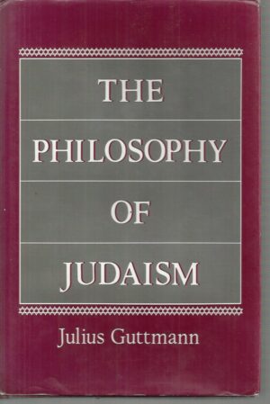 Philosophy of Judaism: The History of Jewish Philosophy from Biblical Times to Franz Rosenzweig