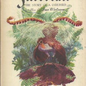 Silvertail: The Story of a Lyrebird (First Edition)