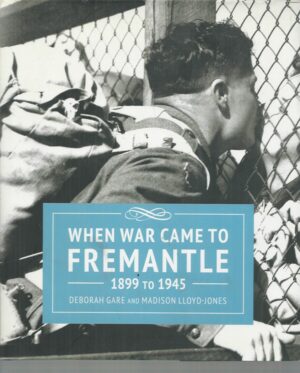 When War Came to Fremantle 1899 to 1945