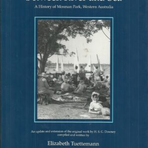 Between River and Sea: A History of Mosman Park, Western Australia