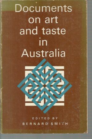 Documents on Art and Taste in Australia: The Colonial Period 1770-1914.