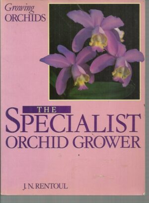 Growing Orchids: The Specialist Orchid Grower