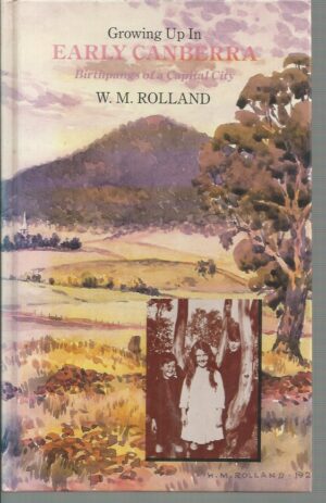 Growing Up in Early Canberra: Birthpangs of a Capital City