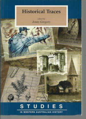 Historical Traces: Studies in Western Australian History 17