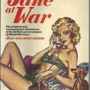 Jane at War :  The original and unexpurgated adventures of the British secret weapon of World War Two – Jane of the Daily Mirror