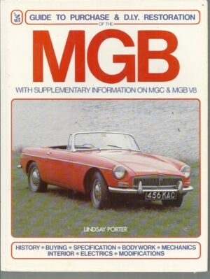 MGB - Guide to Purchase and DIY Restoration (with supplementary information on MGC & MGB V8)