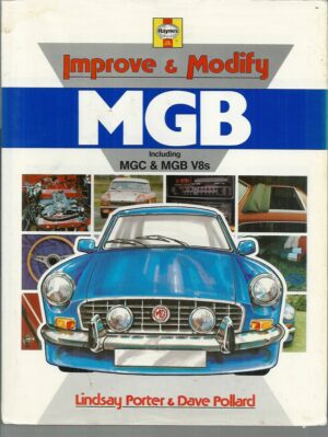 MGB: Improve and Modify MGB including MGC & MGB V8s (Foulis Motoring Book)