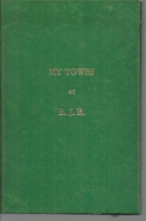 MY TOWRI (Tales of life in early Queensland)