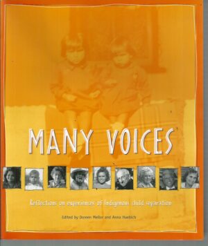 Many Voices: Reflections on Experiences of Indigenous Child Separation