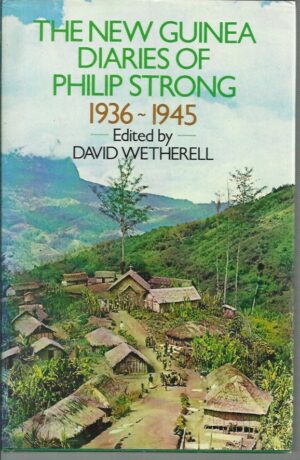 New Guinea Diaries of Philip Strong, 1936-1945, The