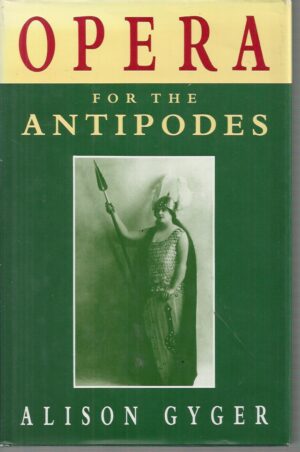 Opera for the Antipodes: Opera in Australia, 1881-1939