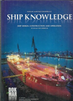 Ship Knowledge : Ship Design, Construction and Operation
