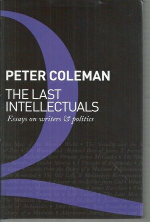The Last Intellectuals : Essays on Writers & Politics
