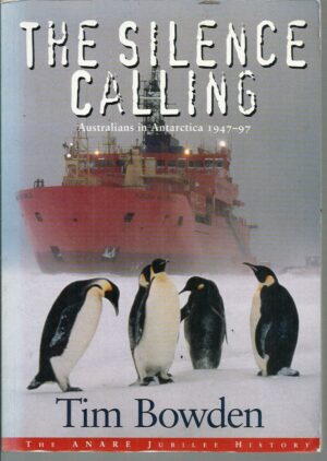 The Silence Call : Australians in Antarctica 1947-97