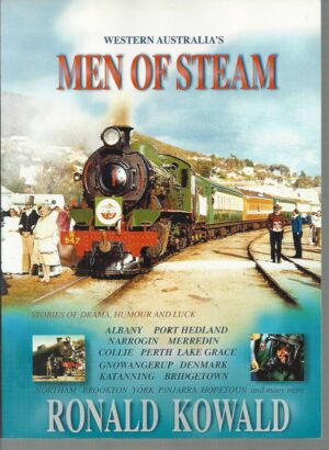 Western Australia's Men of Steam: They Worked to Keep the Wheels Turning