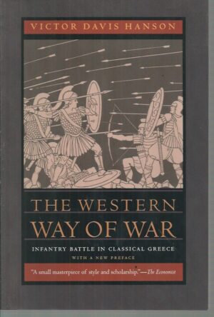 Western Way of War, The: Infantry Battle in Classical Greece