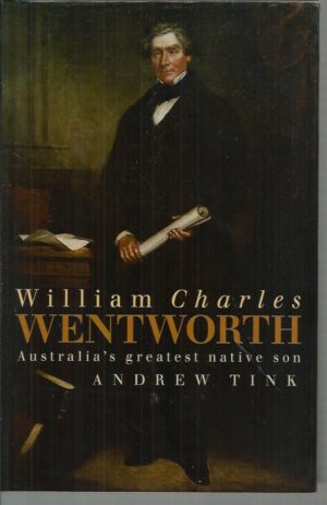 William Charles Wentworth: Australia's Greatest Native Son
