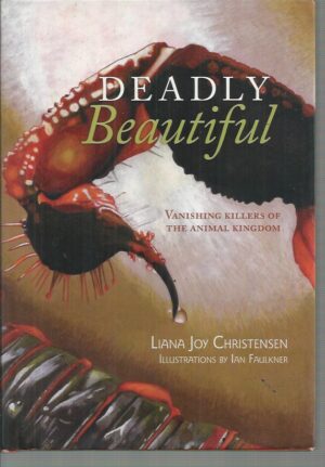 Deadly Beautiful: Vanishing Killers of the Animal Kingdom
