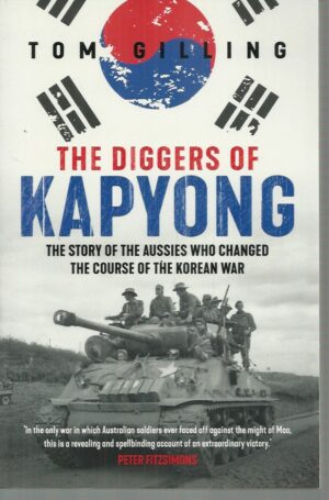 Diggers of Kapyong, The: The story of the Aussies who changed the course of the Korean War