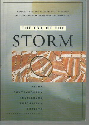 Eye Of The Storm, The: Eight Contemporary Indigenous Australian Artists