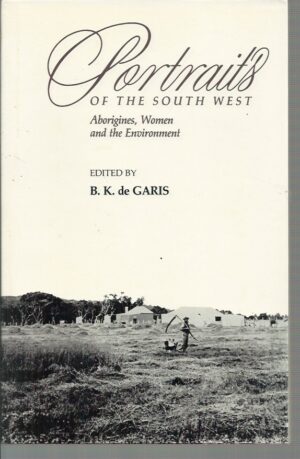 Portraits of the South West: Aborigines, Women and the Environment