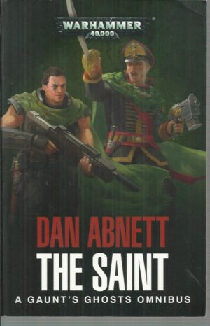 The Saint: A Gaunt's Ghosts Omnibus (WARHAMMER 40,000)