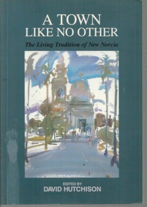 Town like No Other, A: The Living Tradition of New Norcia