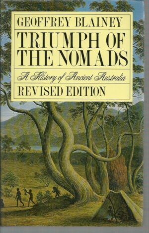 Triumph of the Nomads: A History of Ancient Australia (Revised Edition)