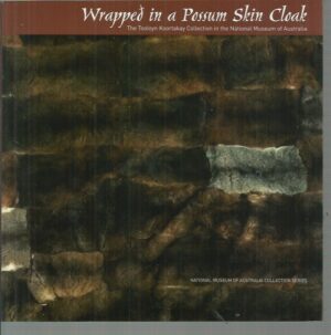 Wrapped in a Possum Skin Cloak: The Tooloyn Koortakay Collection in the National Museum of Australia