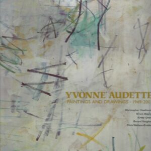 Yvonne Audette: Paintings & Drawings 1949-2003