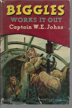 BIGGLES Works it Out.  A story of Air Detective-Inspector Bigglesworth and his comrades of the Air Police