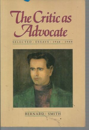 Critic As Advocate, The: Selected Essays 1948-1988