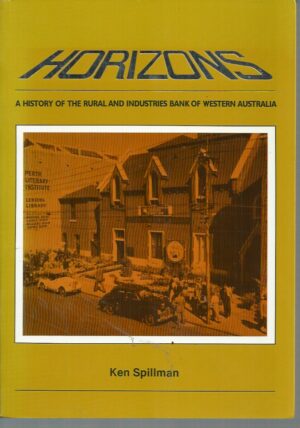 Horizons : A History of the Rural and Industries Bank of Western Australia