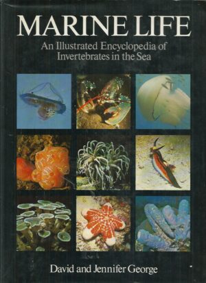 MARINE LIFE: An Illustrated Encyclopedia of Invertebrates in the Sea