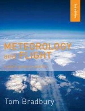 Meteorology And Flight: A Pilot's Guide To Weather (3rd edition)