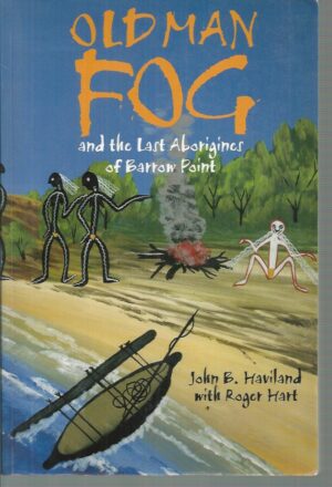 Old Man Fog and the Last Aborigines of Barrow Point