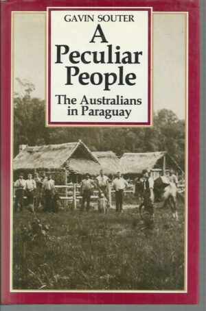 Peculiar People, A:  The Australians in Paraguay